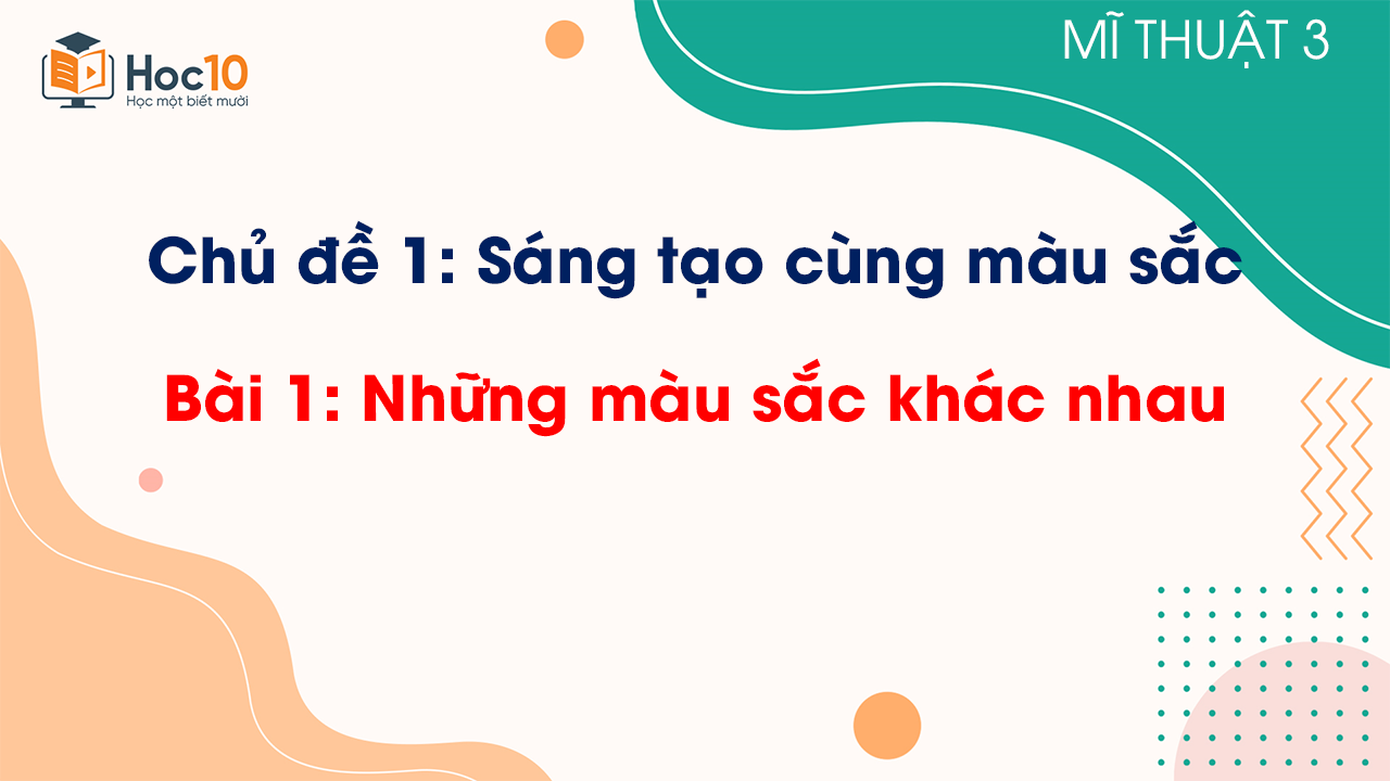 Bài 1 Những màu sắc khác nhau